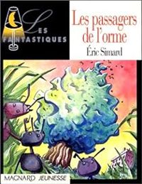 Ric Simard - Le sortilège des fourmis : Les passagers de l'orme