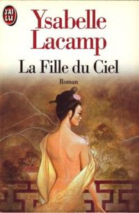 Couverture du livre La Fille du ciel - Ysabelle Lacamp