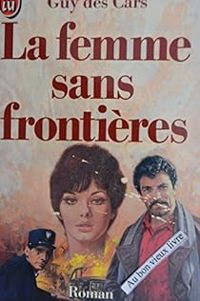 Guy Des Cars - La femme sans frontières