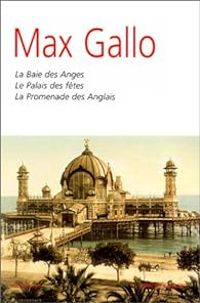 Max Gallo - La baie des anges - Intégrale