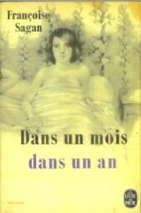 Couverture du livre Dans un mois, dans un an - Francoise Sagan - Sagan Francoise