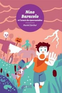 Couverture du livre Nino Baracolo et l'armée des épouvantables - Muriel Zurcher