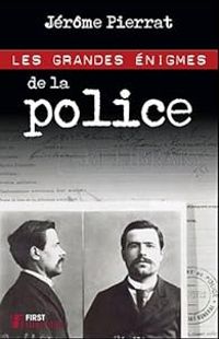 Couverture du livre Les grandes énigmes de la police - Jerome Pierrat