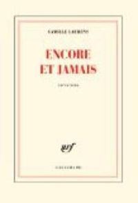 Camille Laurens - Encore et jamais : Variations