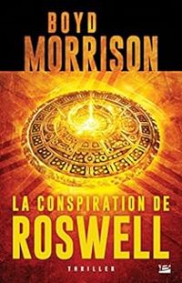 Boyd Morrison - La Conspiration de Roswell