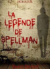 Couverture du livre La légende de Spellman - Daryl Delight