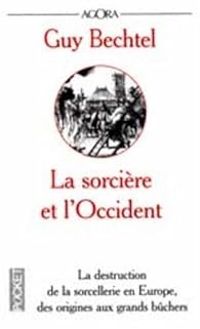 Couverture du livre La sorcière et l'Occident - Guy Bechtel