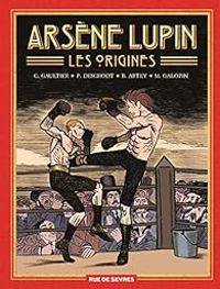 Couverture du livre Arsène Lupin : Les origines - Benoit Abtey - Pierre Deschodt