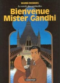 Couverture du livre Bienvenue Mister Gandhi - Stephen Desberg - Philippe Wurm