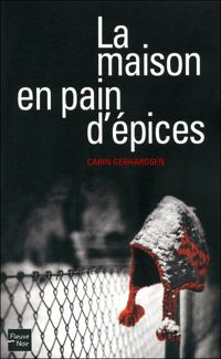 Carin Gerhardsen - La maison en pain d'épices