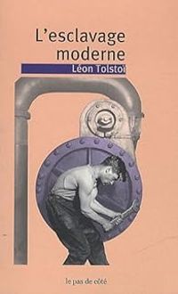 Leon Tolstoi - L'Esclavage Moderne