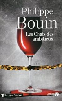 Couverture du livre Les chais des ambitieux - Philippe Bouin