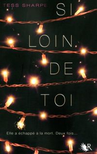 Couverture du livre Si loin de toi - Tess Sharpe