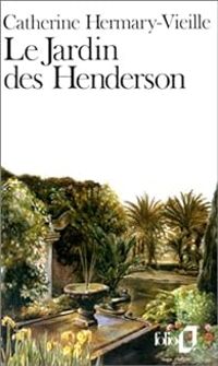 Catherine Hermary Vieille - Le Jardin Des Henderson