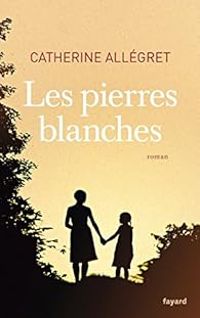 Catherine Allegret - Les pierres blanches