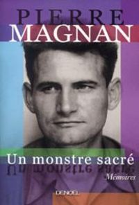 Pierre Magnan - Un monstre sacré