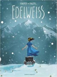 Couverture du livre Edelweiss - Cedric Mayen - Lucy Mazel