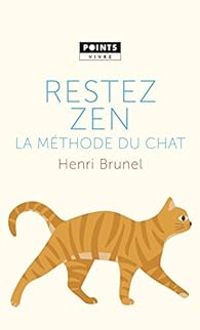 Couverture du livre Restez zen La méthode du chat - Henri Brunel