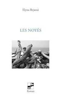 Elyssa Bejaoui - Les noyés