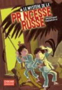 Couverture du livre Le mystère de la princesse russe - Veronique Delamarre Bellego