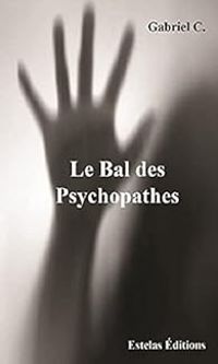 Couverture du livre Le bal des psychopathes - Gabriel C