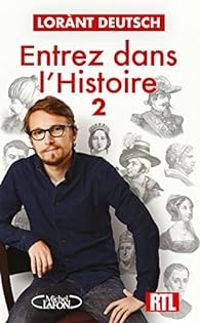 Couverture du livre Entrez dans l'Histoire 2 - Lorant Deutsch