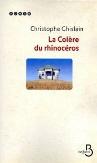 Couverture du livre La colère du rhinocéros - Christophe Ghislain