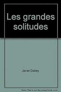 Couverture du livre Les grandes solitudes - Janet Dailey