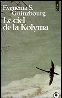 Evguenia-s Guinzbourg - Le Ciel de la Kolyma