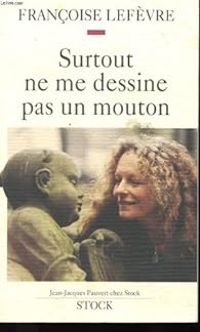 Francoise Lefevre - Hugo Horiot - Surtout ne me dessine pas un mouton