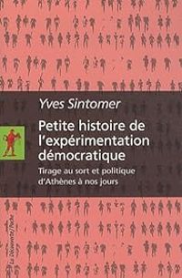 Yves Sintomer - Petite histoire de l'expérimentation démocratique 