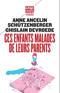 Couverture du livre Ces enfants malades de leurs parents - Anne Ancelin Schutzenberger - Anne Ancelin Schutzenberger - Ghislain Devroede