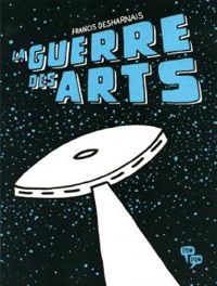 Couverture du livre La guerre des arts - Francis Desharnais