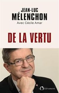 Couverture du livre De la vertu - Jean Luc Melenchon - Cecile Amar