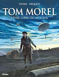 Couverture du livre Tom Morel : Vivre libre ou mourir - Jean Francois Vivier