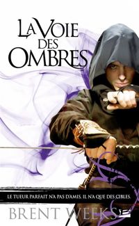 Couverture du livre La Voie des ombres - Brent Weeks