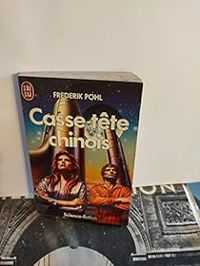 Frederik Pohl - Casse-tête chinois