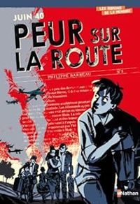 Philippe Barbeau - Juin 1940 : Peur sur la route