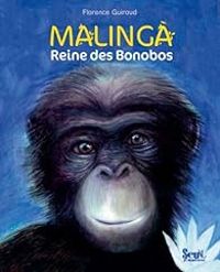 Couverture du livre Malinga : Reine des Bonobos - Florence Guiraud