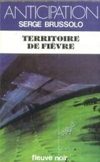 Couverture du livre Territoire de fièvre - Serge Brussolo