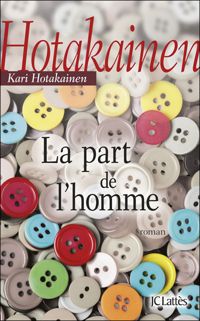 Couverture du livre La part de l'homme - Kari Hotakainen