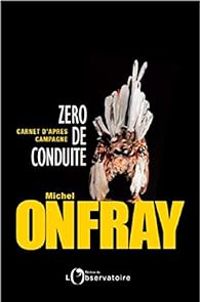 Couverture du livre Zéro de conduite : Carnet d'après campagne - Michel Onfray