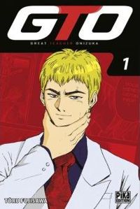 Couverture du livre GTO (Great Teacher Onizuka) - Toru Fujisawa