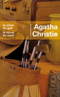 Agatha Christie - Le crime du golf - Le miroir du mort