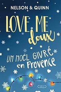 Couverture du livre Love me doux - Sandra Nelson - Alice Quinn - Nelson Quinn