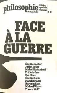 Tienne Klein - Michael Walzer - Frederic Gros - Francis Wolff - Marylin Maeso - Tienne Balibar - Eva Illouz - Michel Eltchaninoff - Judith P Butler - Hartmut Rosa - Les philosophes face à la guerre