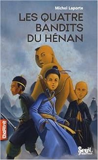 Couverture du livre Les quatre bandits du Hénan - Michel Laporte