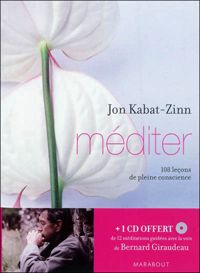 Couverture du livre Méditer : 108 leçons de pleine conscience  - Jon Kabat Zinn