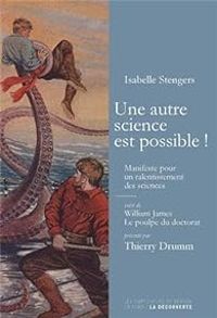 Isabelle Stengers - Une autre science est possible