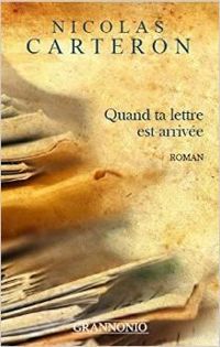 Couverture du livre Quand ta lettre est arrivee - Nicolas Carteron